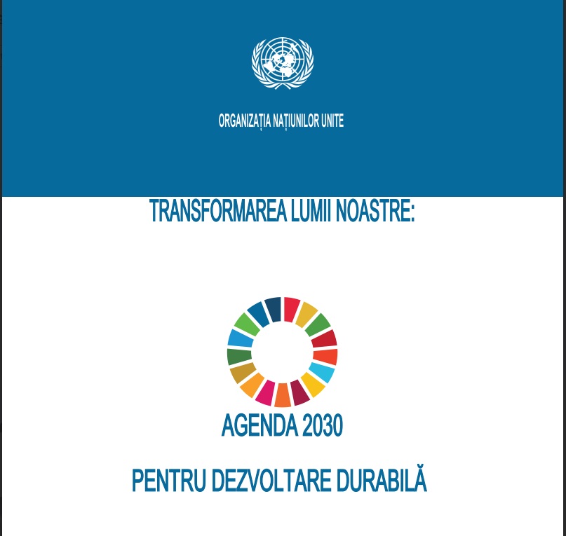 TRANSFORMAREA LUMII NOASTRE: AGENDA 2030 PENTRU DEZVOLTARE DURABILĂ